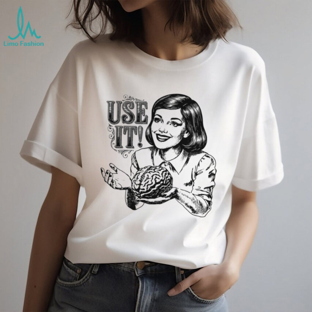 Vintage Retro Woman Holding Brain “Use It” Sarcastic T Shirt