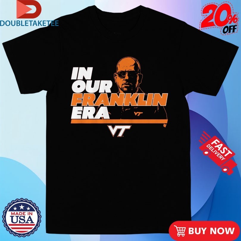 Virginia Tech Hokies In Our James Franklin Era Coach Shirts