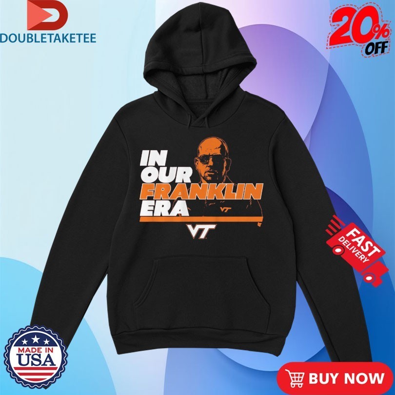 Virginia Tech Hokies In Our James Franklin Era Coach Shirts