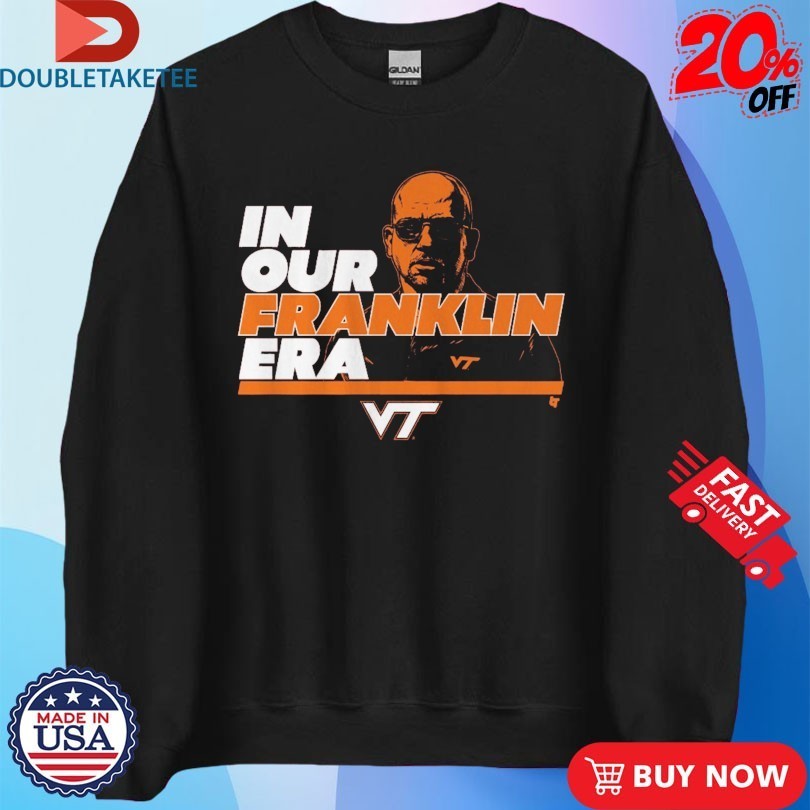 Virginia Tech Hokies In Our James Franklin Era Coach Shirts