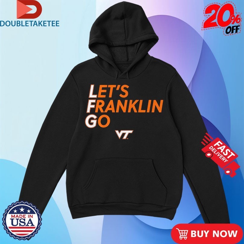 Virginia Tech Hokies Let’s Franklin Go Shirts