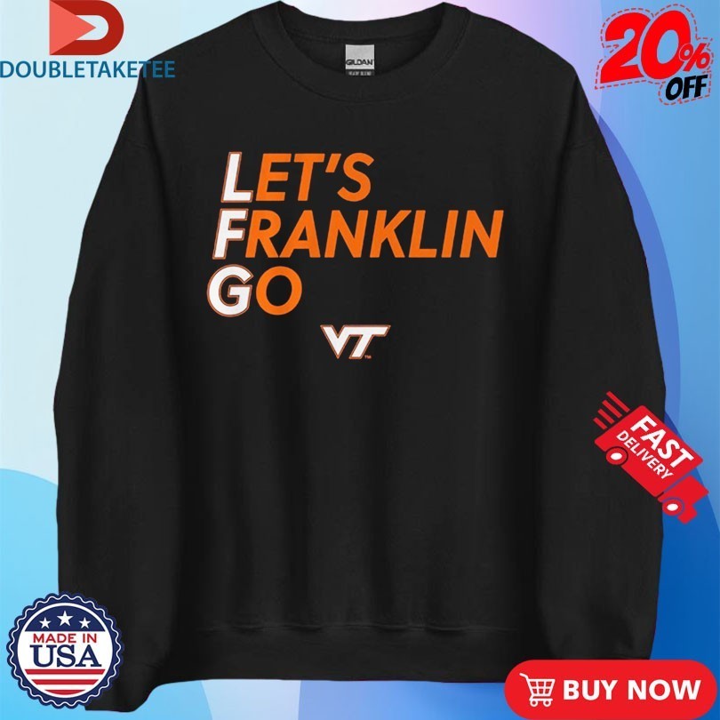 Virginia Tech Hokies Let’s Franklin Go Shirts