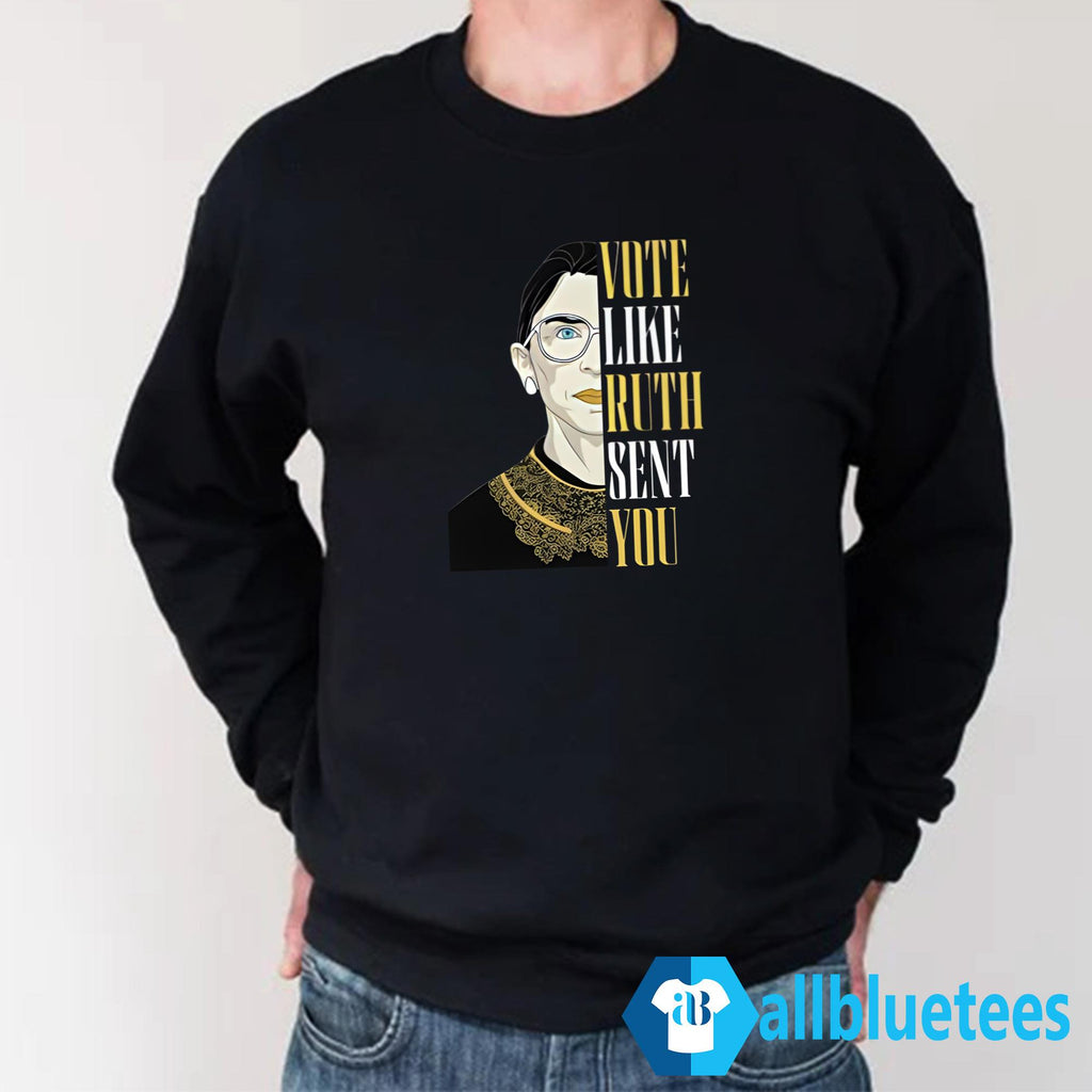Vote Like Ruth Sent You Shirt