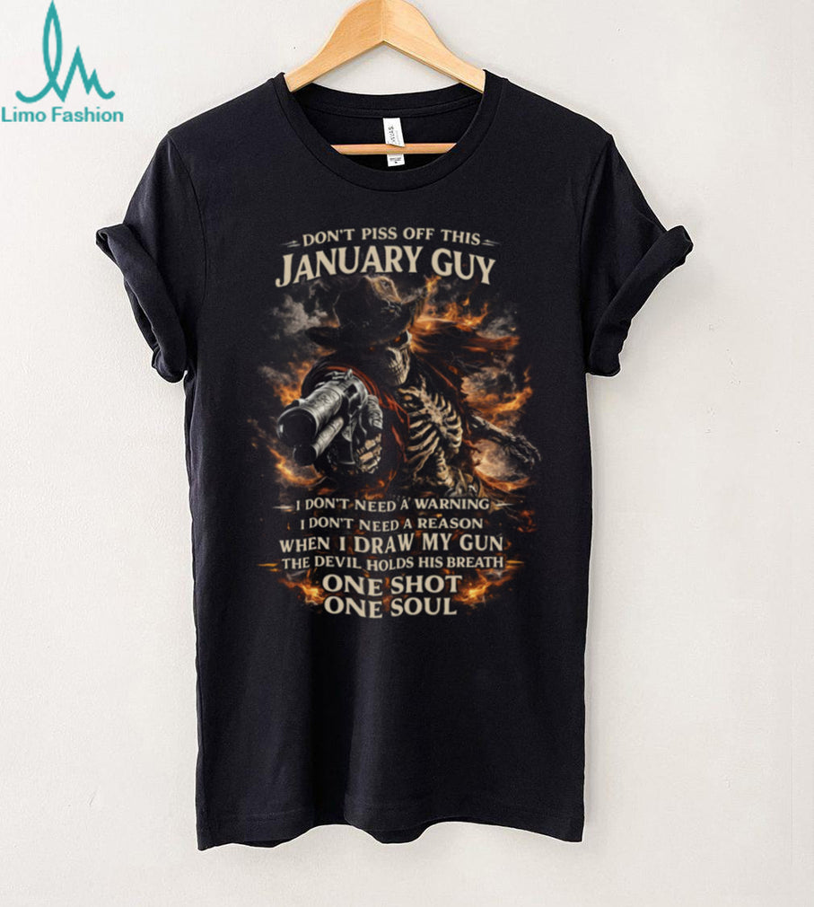 Warning January Guy Cowboy Skeleton T Shirt One Shot One Soul Graphic