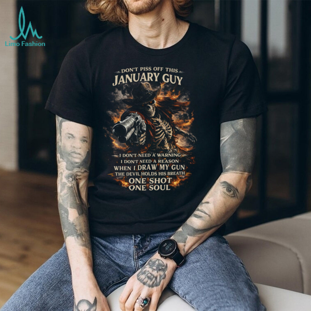 Warning January Guy Cowboy Skeleton T Shirt One Shot One Soul Graphic