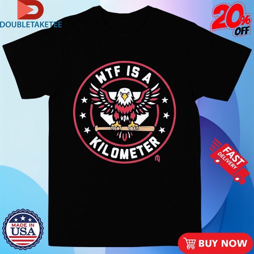 Washington Nationals WTF Is A Kilometer Eagle Shirts