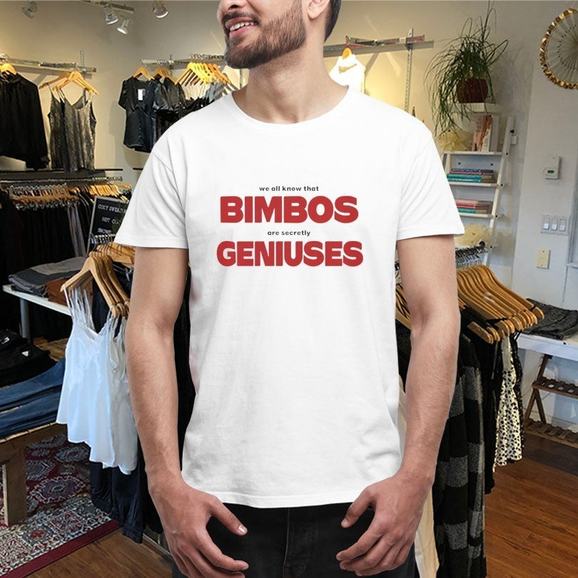 We All Know That Bimbos Are Secretly Geniuses Shirts