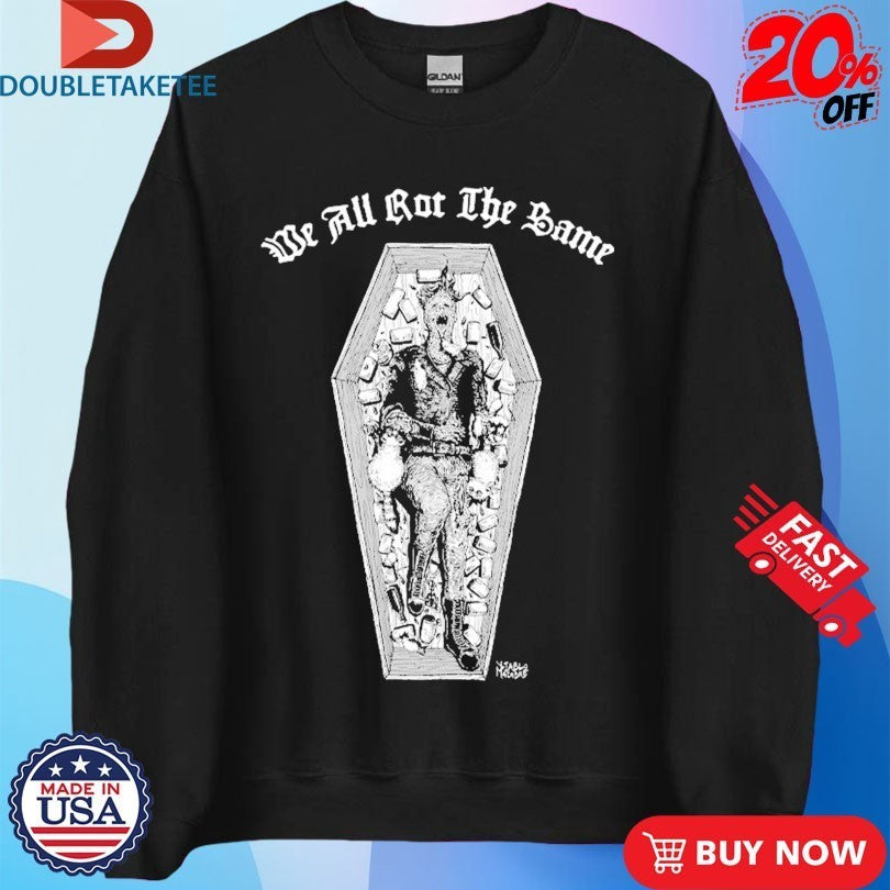 We All Rot The Same Coffin Diablo Macabre Shirts