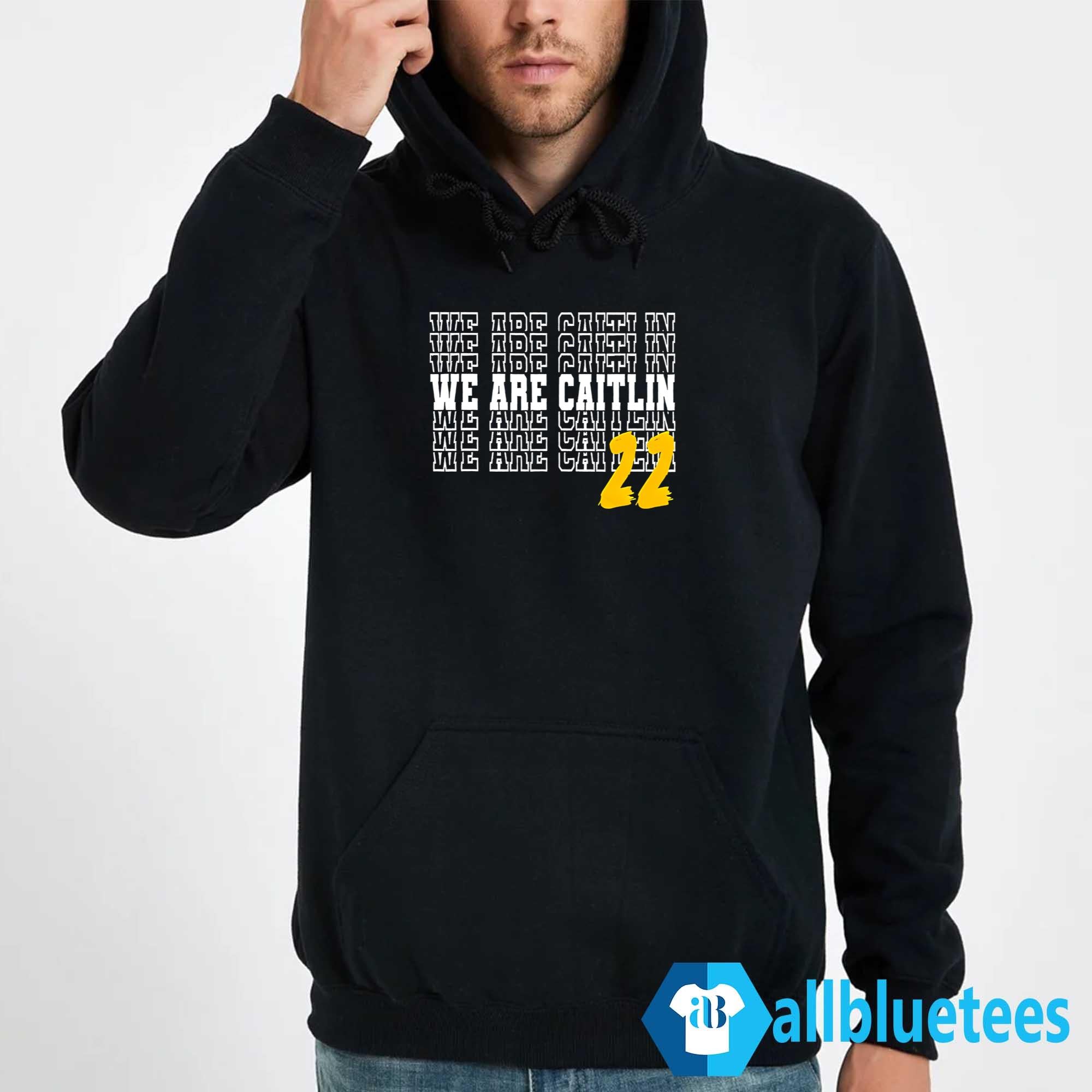 We Are Caitlin 22 Shirt