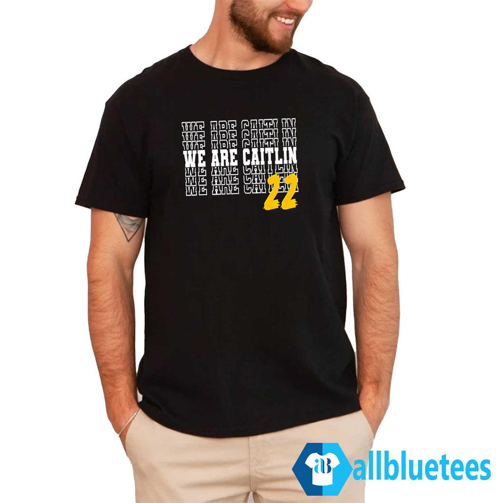 We Are Caitlin 22 Shirt