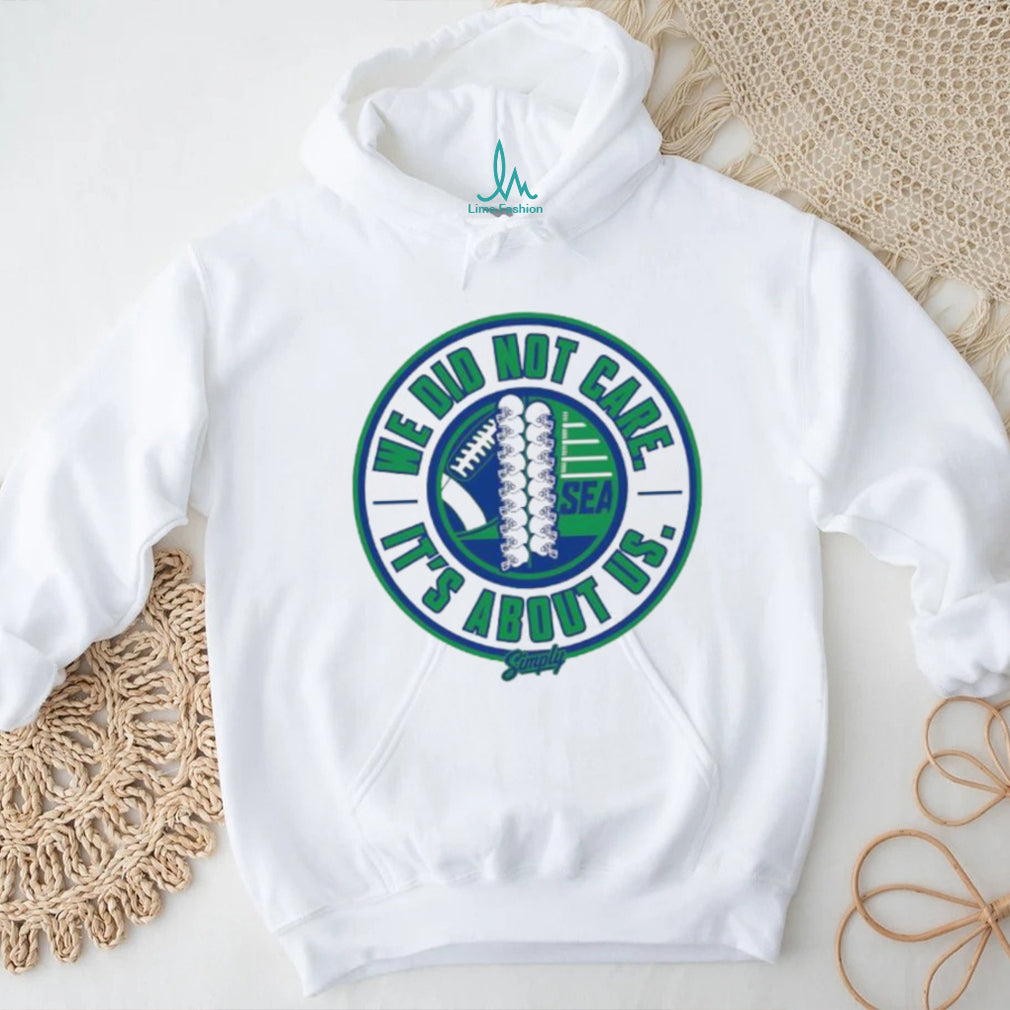 We Did Not Care It’s About Us Seattle Football Circular Logo Tee
