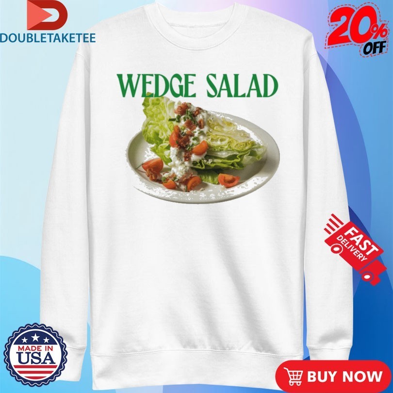 Wedge Salad Shirts