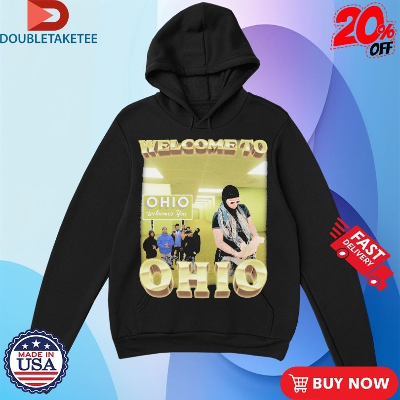 Welcome To Ohio You Shirts
