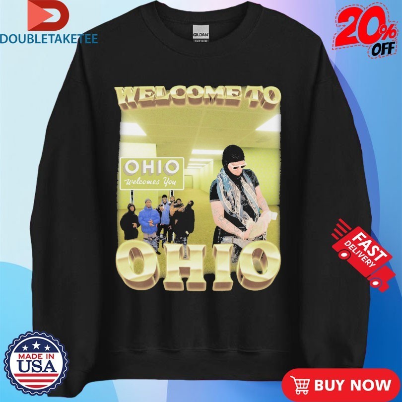 Welcome To Ohio You Shirts