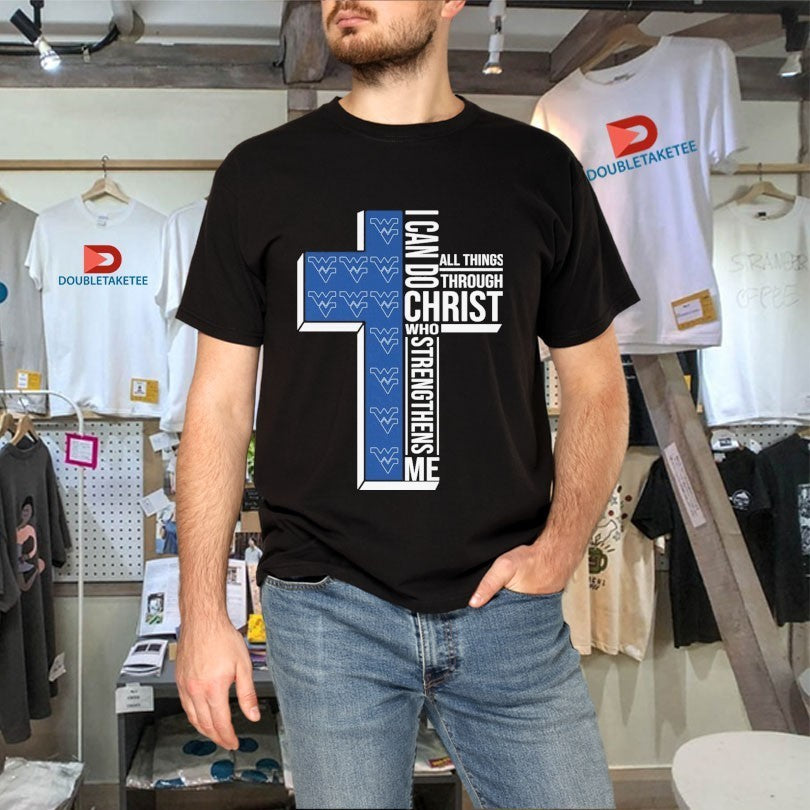 West Virginia Mountaineers I Can Do All Things Through Christ Who Strengthen Me T-shirts