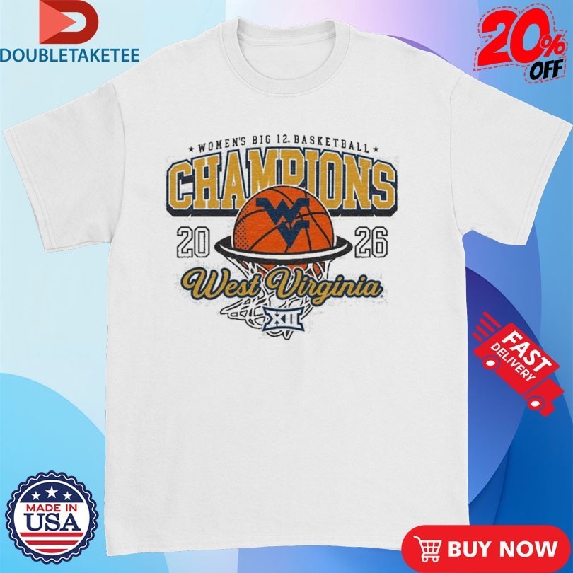 West Virginia Mountaineers WVU 2026 Big 12 Women’s Basketball Champions T-shirts