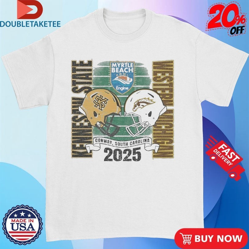 Western Michigan Broncos Vs Kennesaw State Owls 2025 Myrtle Beach Conway South Carolina Shirts