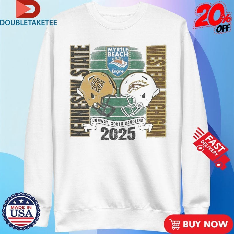 Western Michigan Broncos Vs Kennesaw State Owls 2025 Myrtle Beach Conway South Carolina Shirts