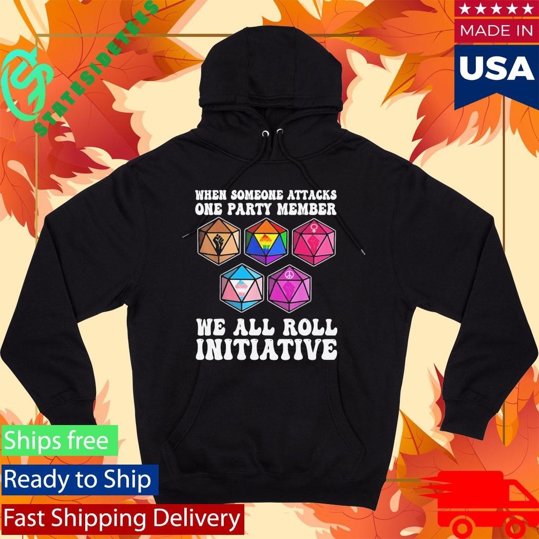 When Someone Attacks One Party Member We All Roll For Initiative Shirt