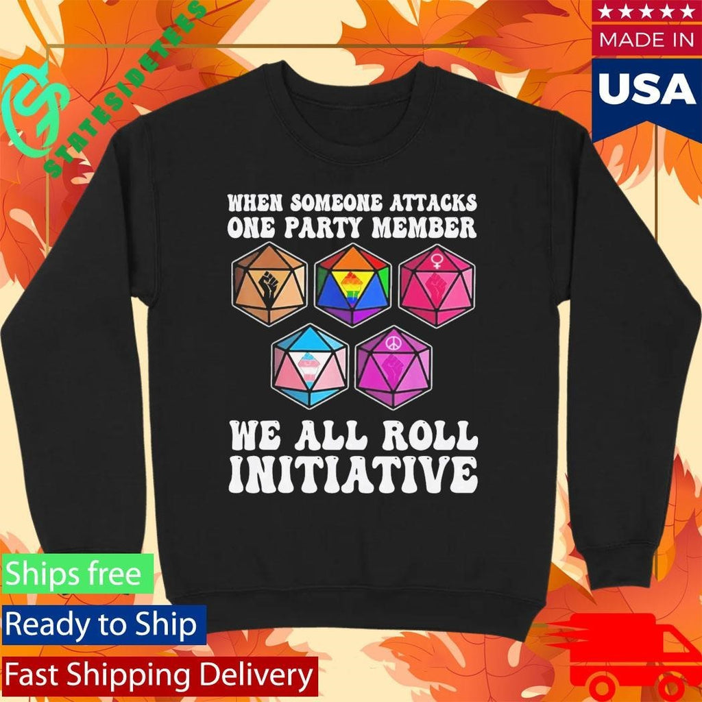 When Someone Attacks One Party Member We All Roll For Initiative Shirt