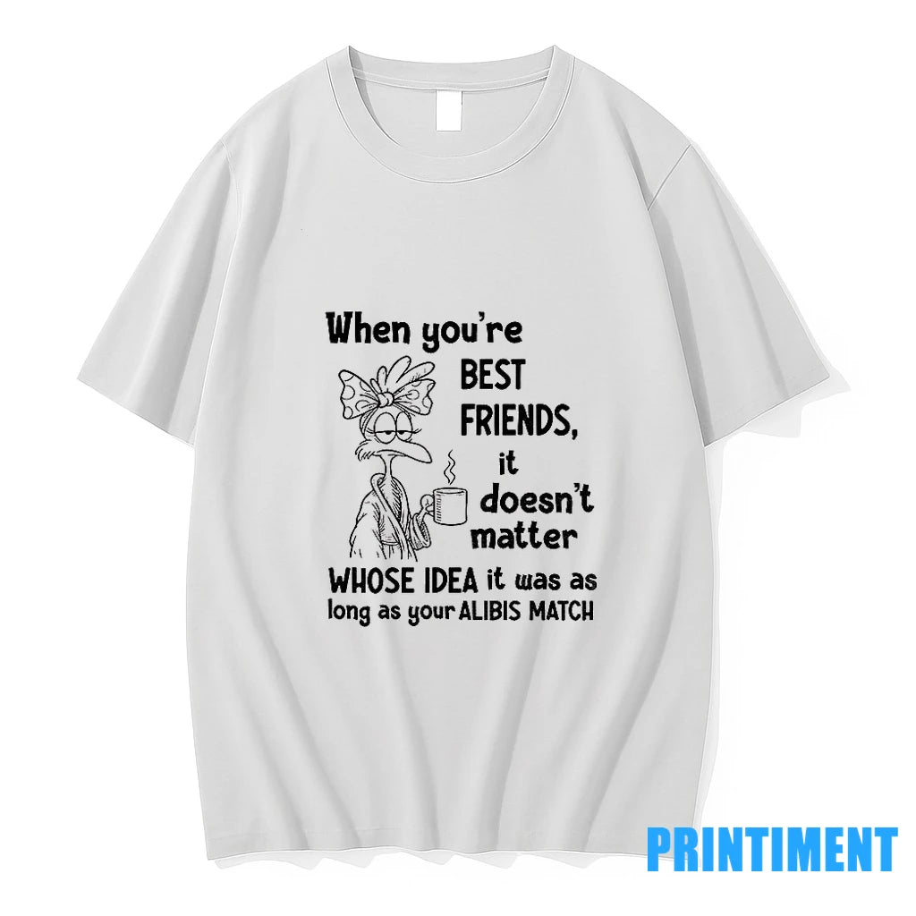 When Youre Best Friends It Doesnt Matter Whose Idea It Was As Long As Your T-Shirts, Hoodie, Sweatshirt | InkNestWear.com