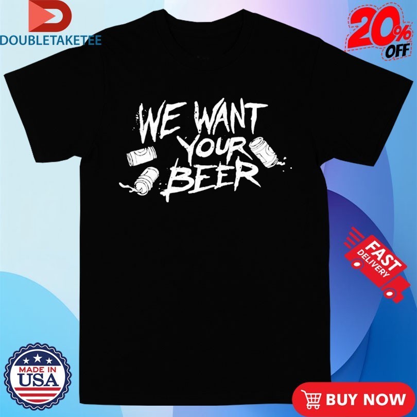 Where’s The Pope We Want Your Beer Shirts