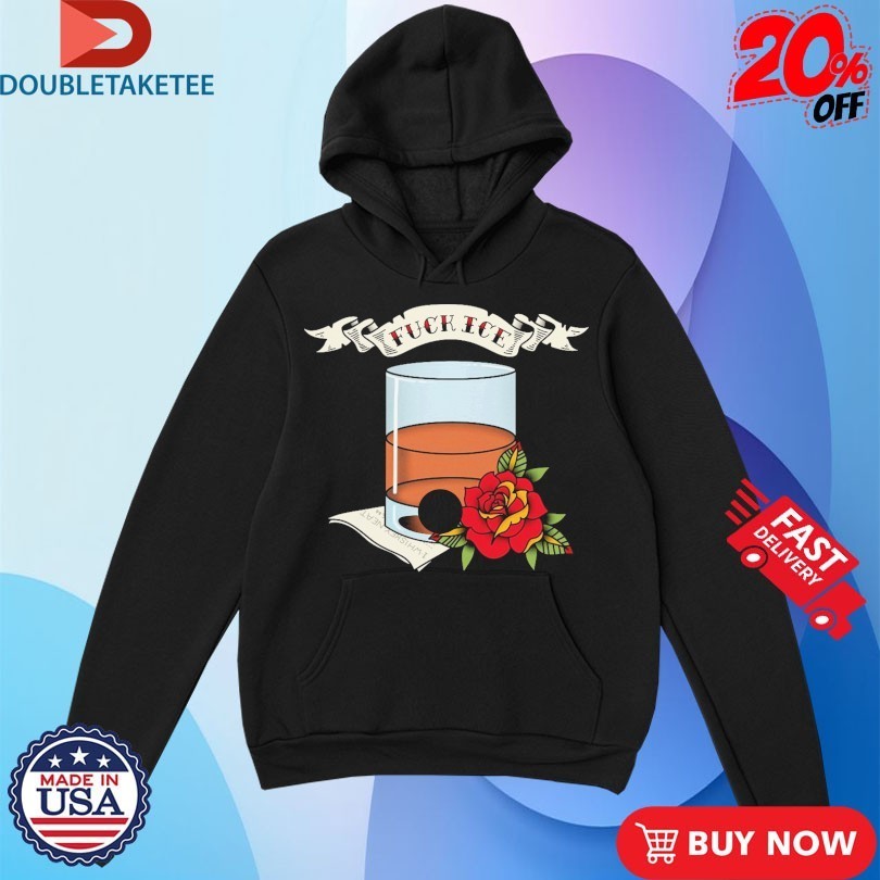 Whiskey Neat Fuck Ice Shirts