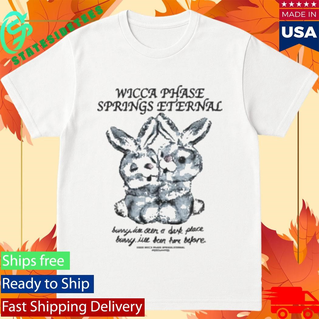 Wicca Phase Springs Eternal Light Place Bunny Shirt