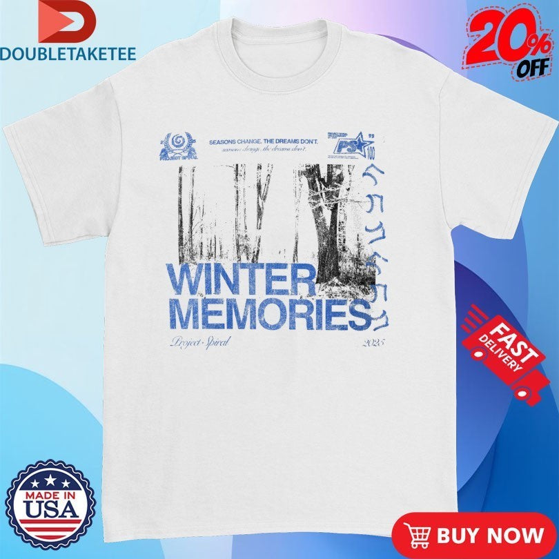 Winter Memories Seasons Change The Dreams Don’t Project Spiral Shirts