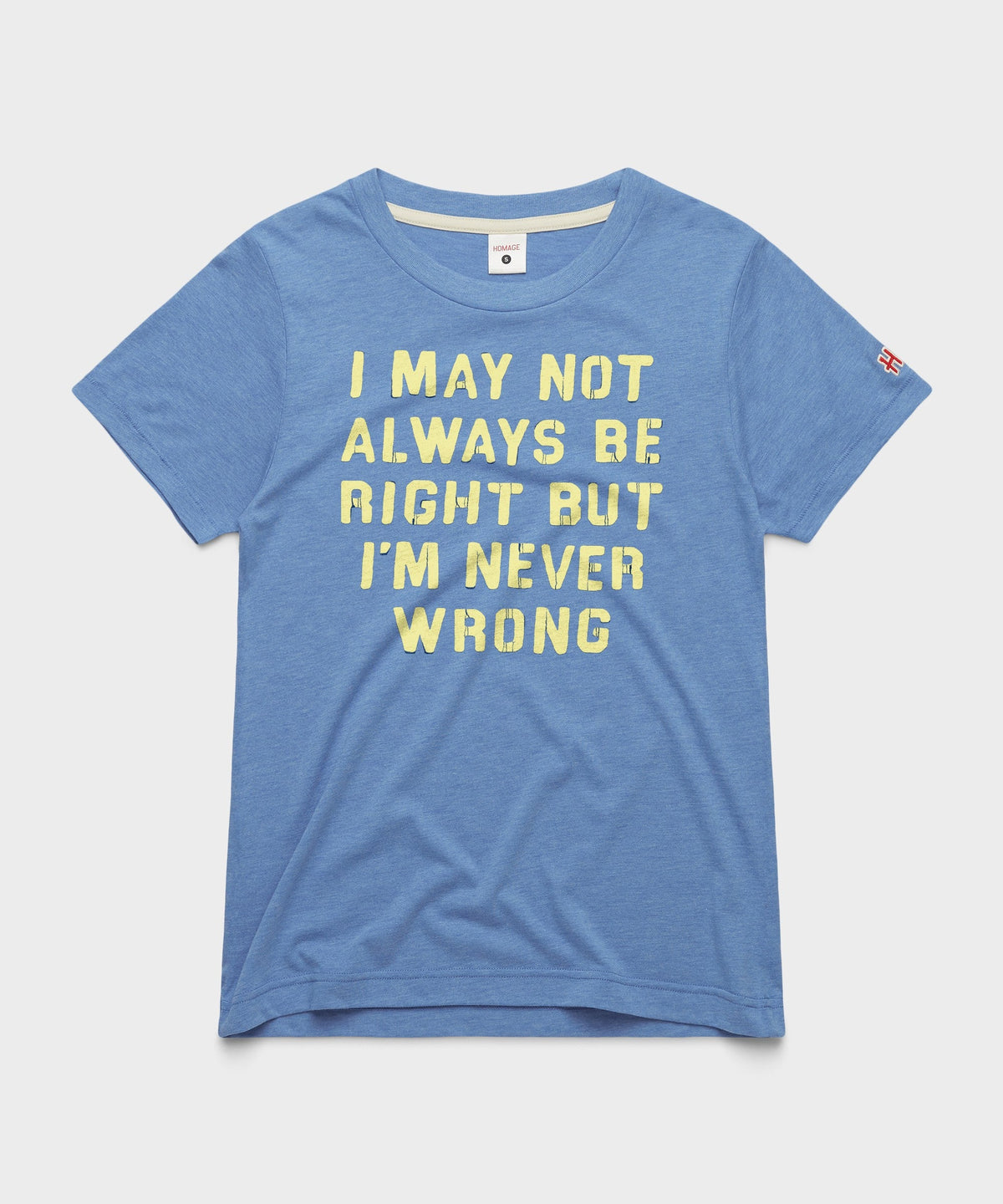 Women's I'm Never Wrong