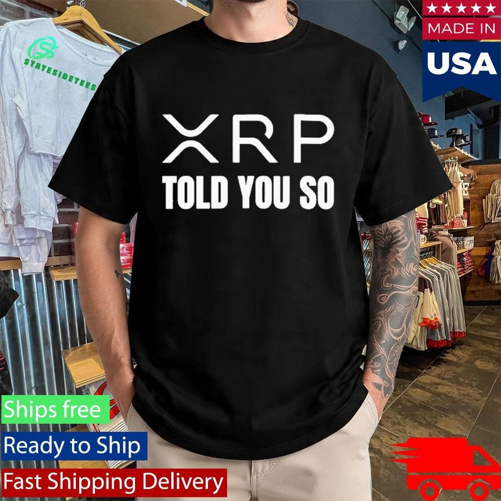 Xrp Told You So Shirt