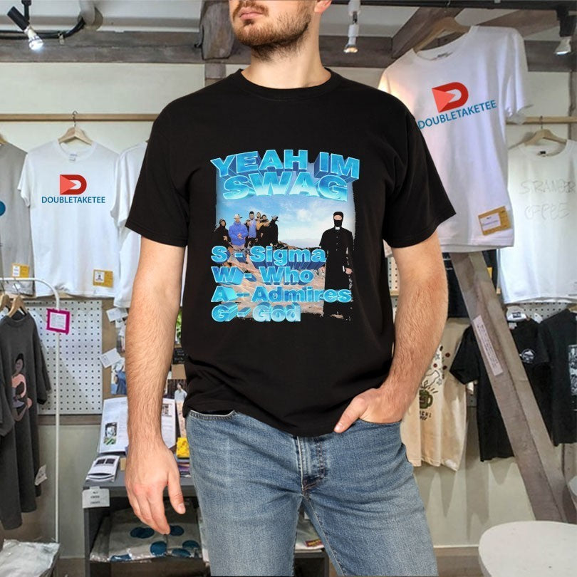 Yeah, I’m Swag Sigma Who Admires God Shirts
