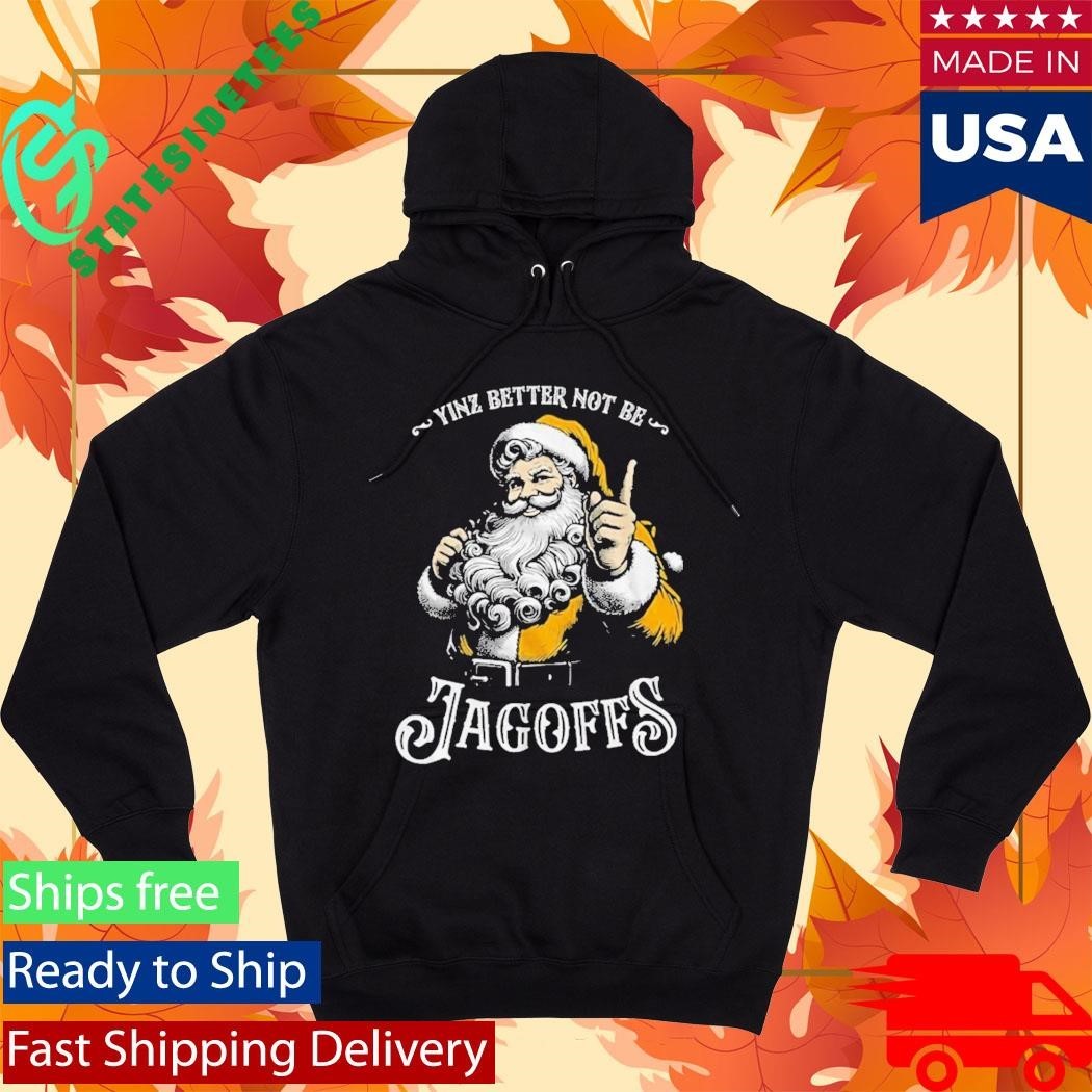 Yinz Better Not Be Jagoffs Shirt