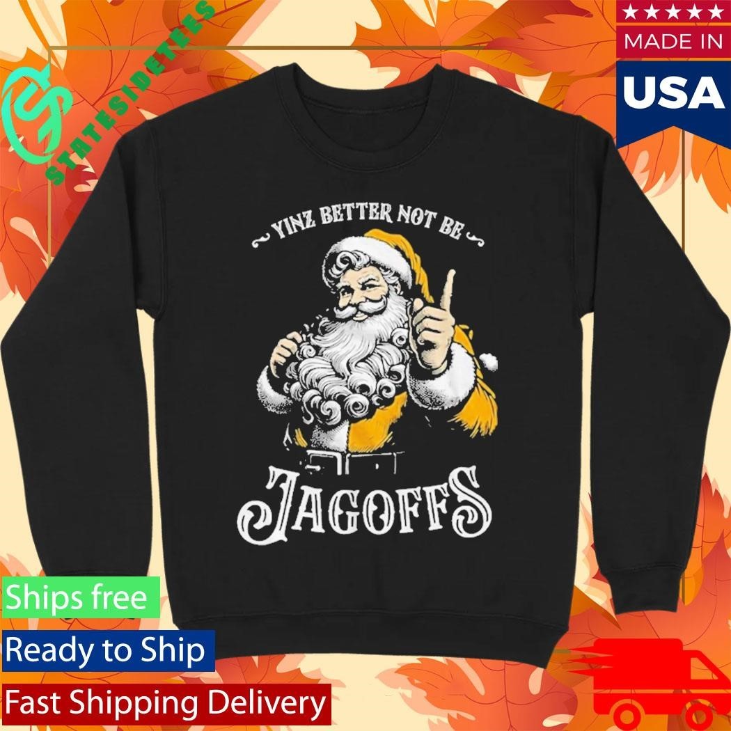 Yinz Better Not Be Jagoffs Shirt