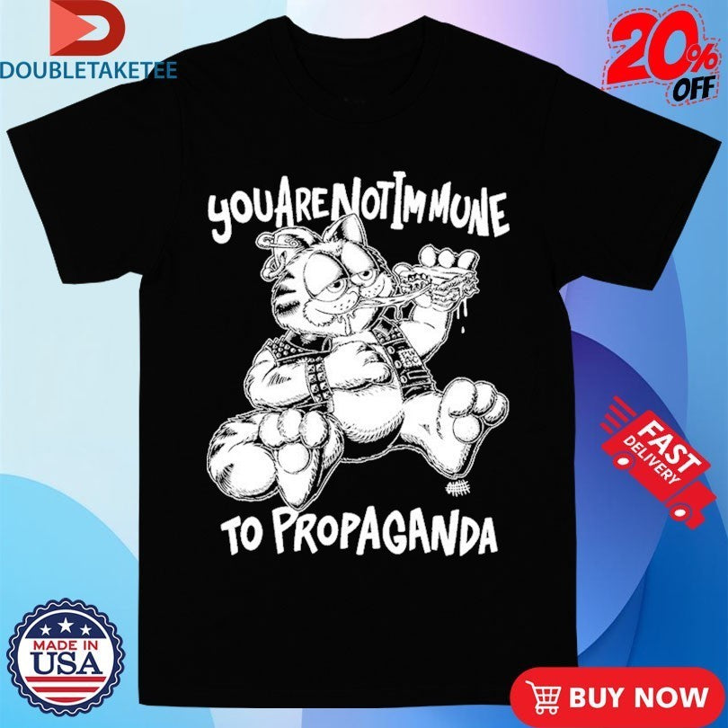 You Are Not Immune To Propaganda Olafh Ace Shirts