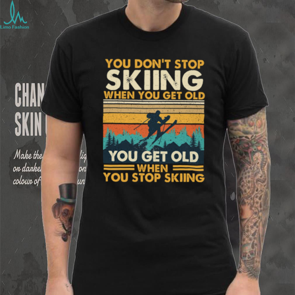 You Don’t Stop Skiing When You Get Old Vintage Sunset T Shirt