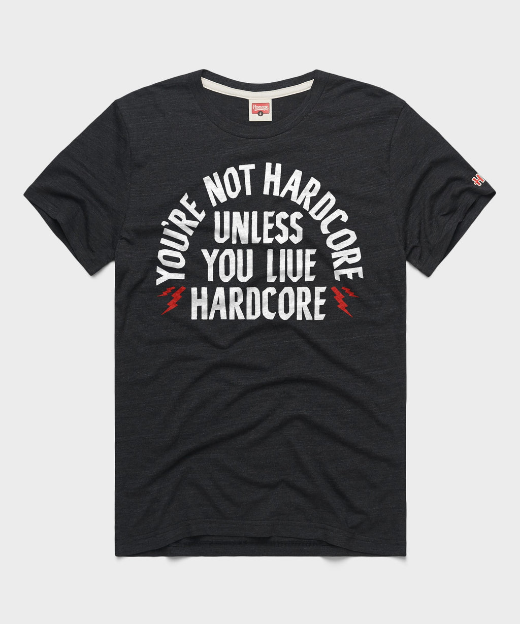 You're Not Hardcore