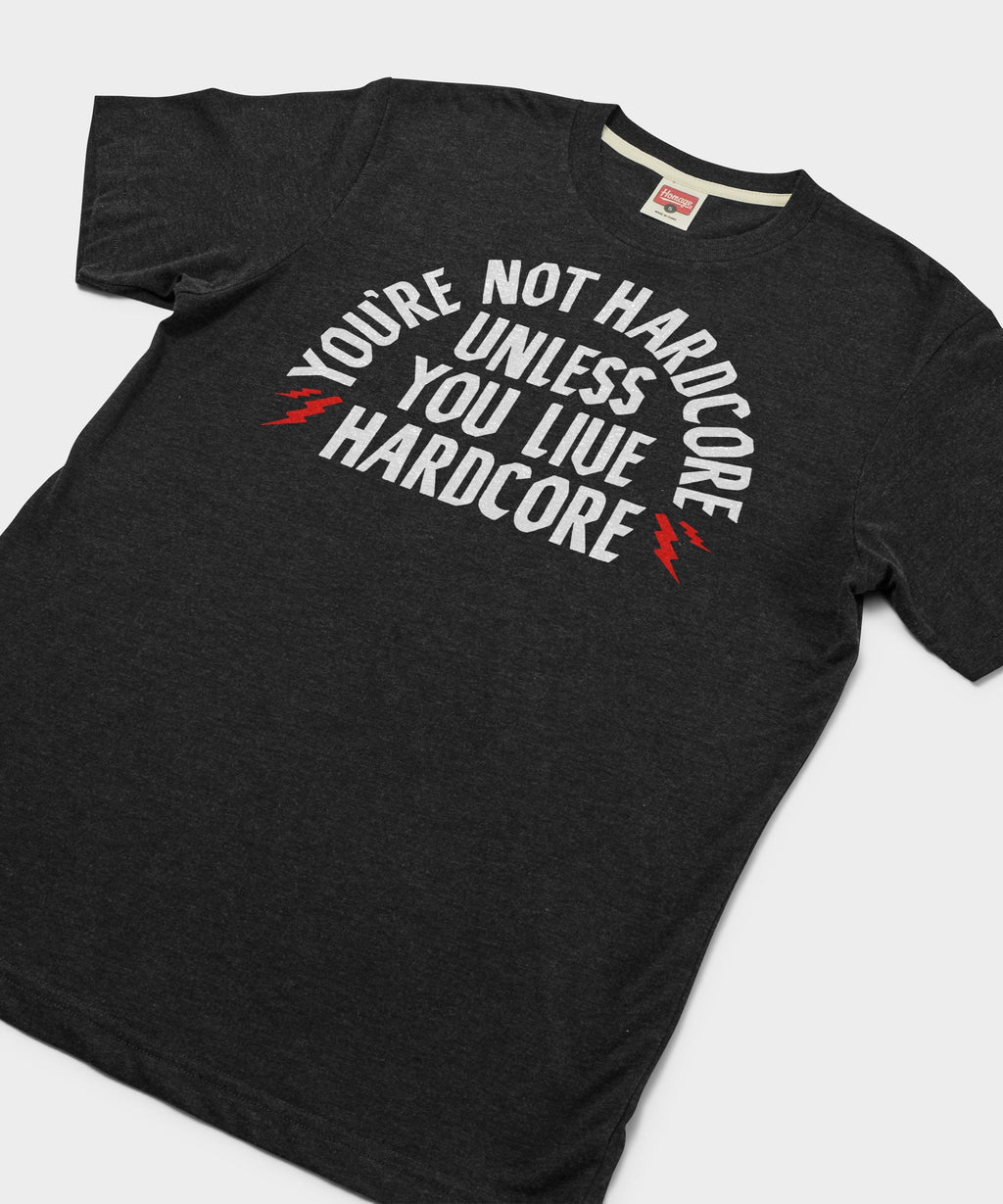 You're Not Hardcore