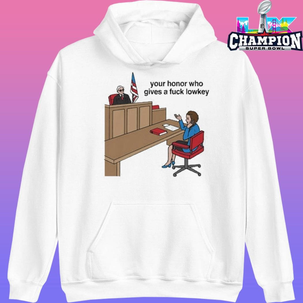 Your Honor Who Gives A Fuck Lowkey Shirt