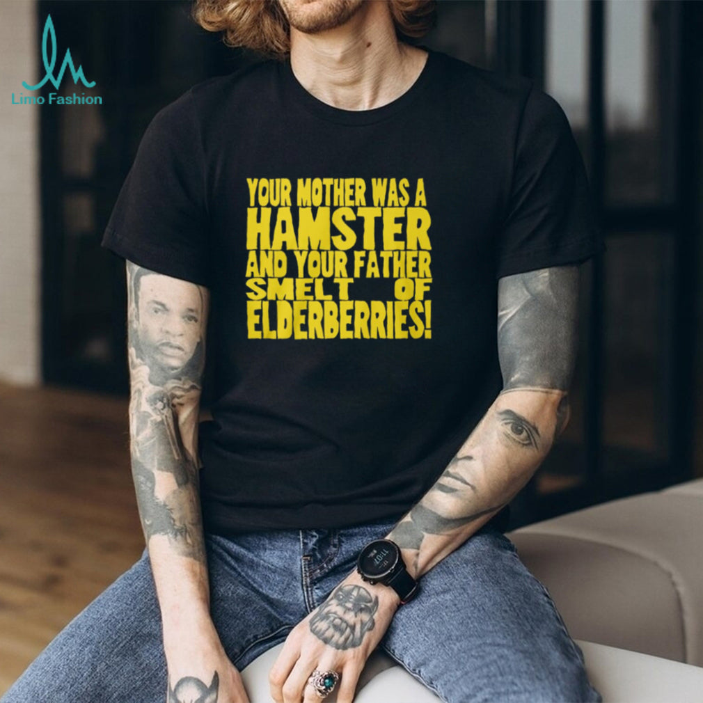 Your Mother Was A Hamster French Taunter Monty Python Quote T Shirt