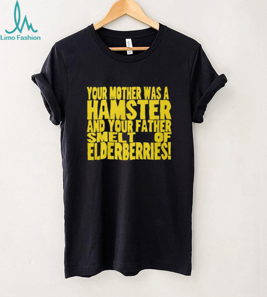 Your Mother Was A Hamster French Taunter Monty Python Quote T Shirt
