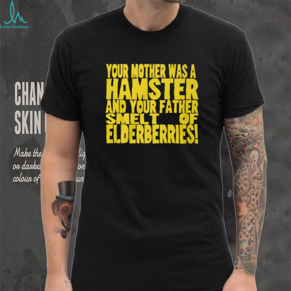 Your Mother Was A Hamster French Taunter Monty Python Quote T Shirt