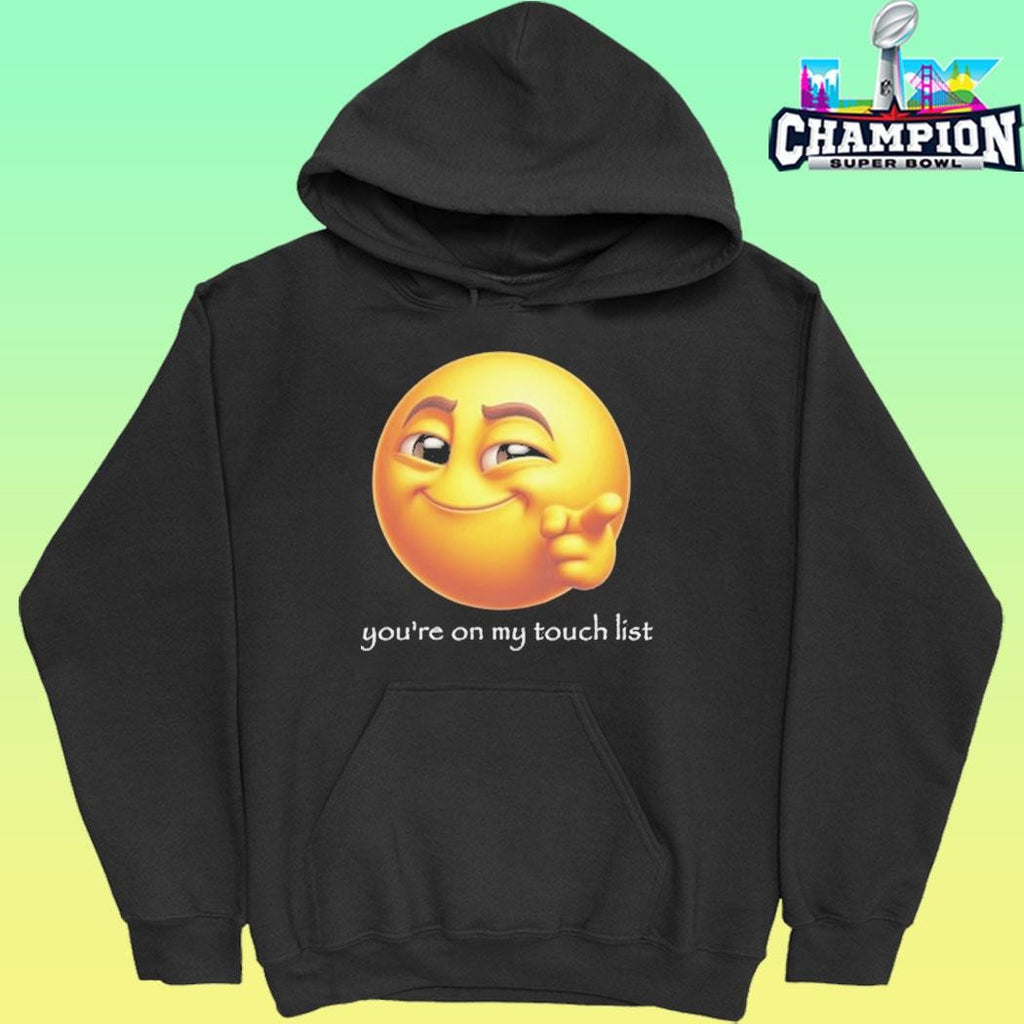 You’re On My Touch List Shirt