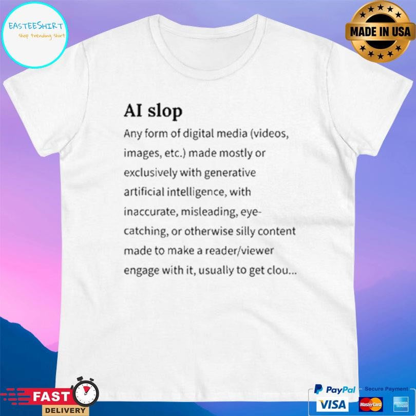 Ai Slop Any Form Digital Media Shirt