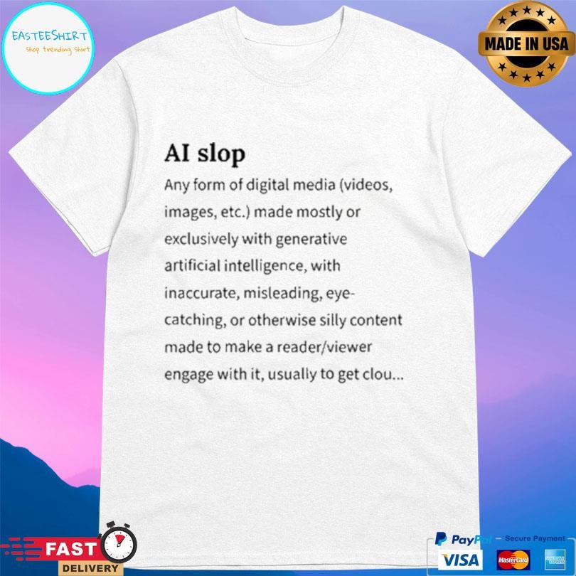 Ai Slop Any Form Digital Media Shirt