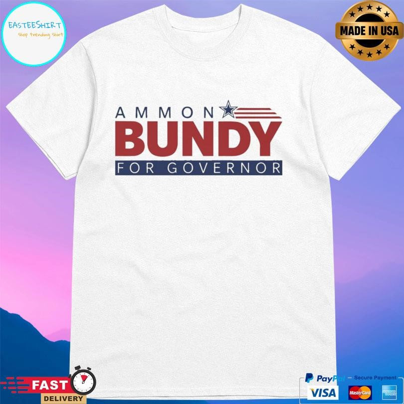 Ammon Bundy For Governor Shirt