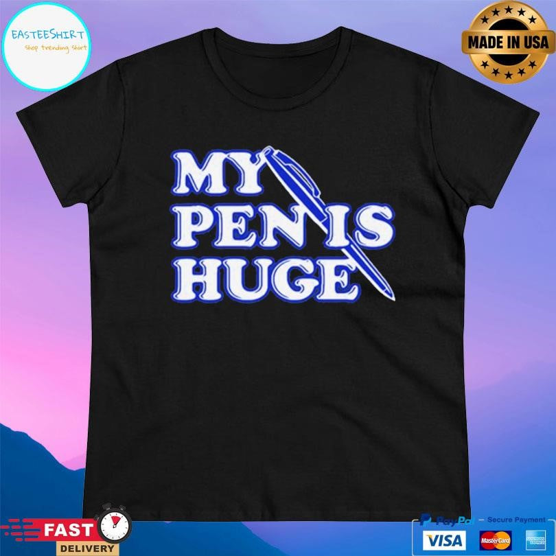 Anticommie My Pen Is Huge Shirt
