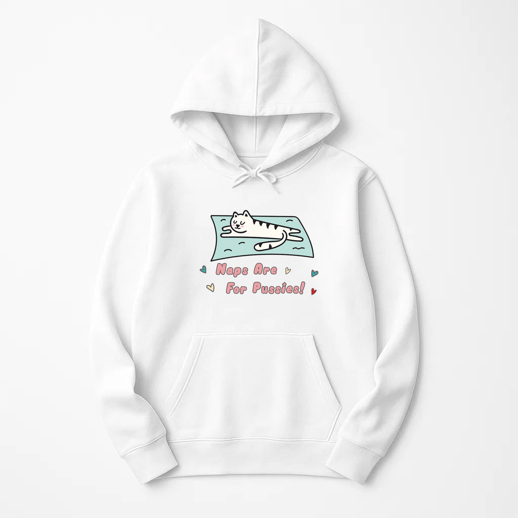 Unisex | Naps Are For Pussies | Pullover Hoodie