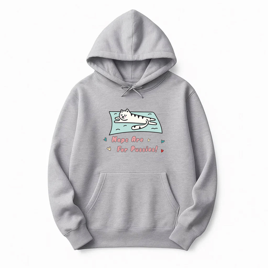 Unisex | Naps Are For Pussies | Pullover Hoodie