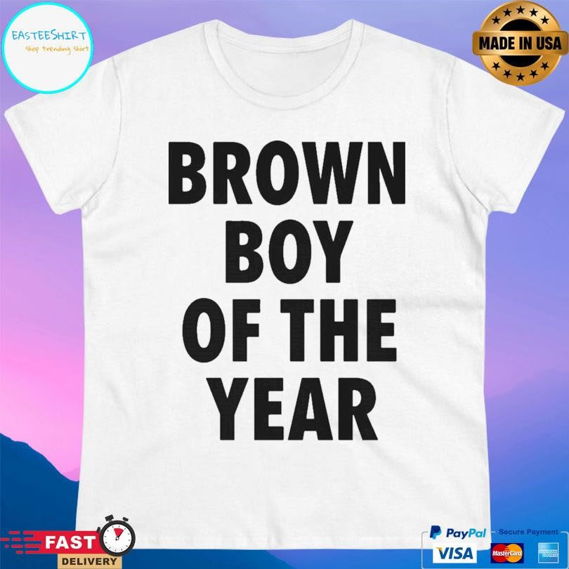 Brown Boy Of The Year Shirt